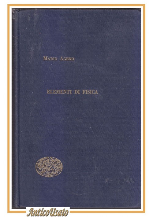 ELEMENTI DI FISICA di Mario Ageno 1956 Paolo Boringhieri libro manuale usato