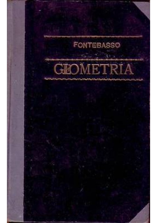 ELEMENTI DI GEOMETRIA AD USO DEGLI ISTITUTI TECNICI INFERIORI 1932 Baroni Fontebasso