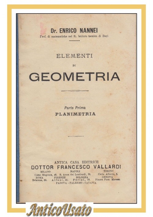 ELEMENTI DI GEOMETRIA di Enrico Nannei parte I planimetria 1890 libro antico