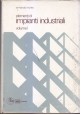 ESAURITO - ELEMENTI DI IMPIANTI INDUSTRIALI 2 Volumi di Armando Monte 1982 libro manuale