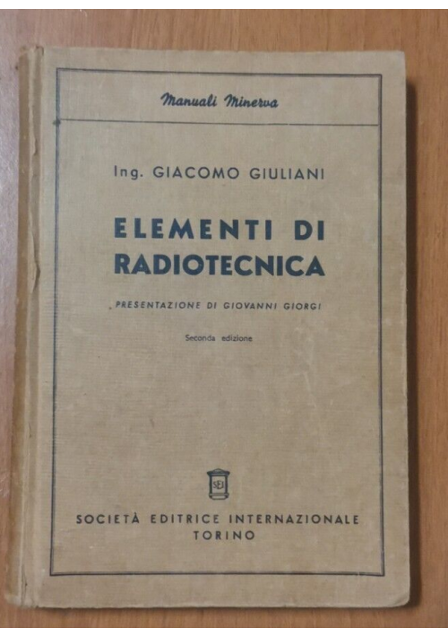 ELEMENTI DI RADIOTECNICA di Giacomo Giuliani 1955 SEI libro elettrotecnica