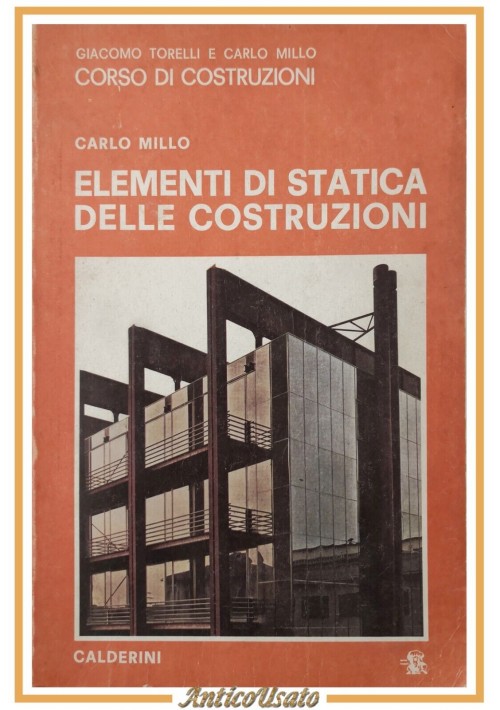 ELEMENTI DI STATICA DELLE COSTRUZIONI di Carlo Millo 1979 Calderini Libro Corso