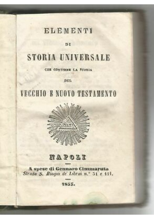 ELEMENTI DI STORIA UNIVERSALE CONTIENE STORIA DEL VECCHIO NUOVO TESTAMENTO 1855