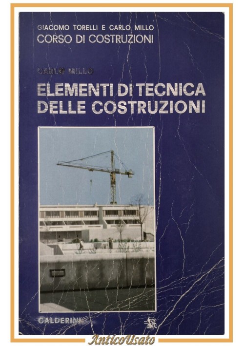 ELEMENTI DI TECNICA DELLE COSTRUZIONI di Carlo Millo 1975 Calderini Libro Corso