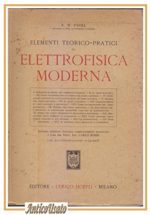 ELEMENTI TEORICO PRATICI DI ELETTROFISICA MODERNA Pohl 1936 Hoepli Manuale Libro