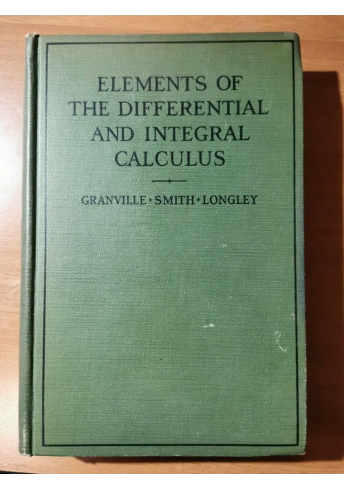 ELEMENTS OF THE DIFFERENTIAL AND INTEGRAL CALCULUS di Granville 1929 Ginn Libro