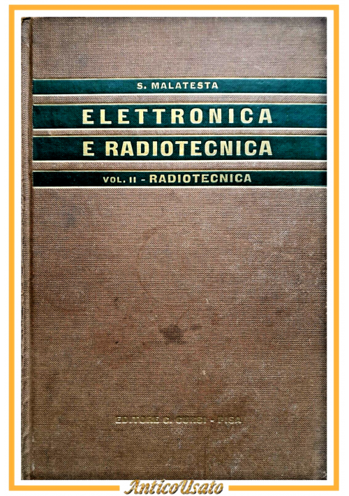 ELETTRONICA E RADIOTECNICA di Sante Malatesta volume 2 1967 Colombo Cursi Libro