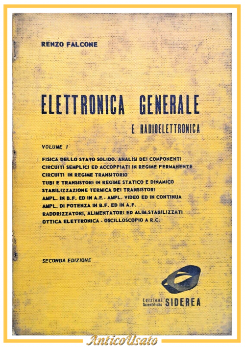 ELETTRONICA GENERALE E RADIOELETTRONICA di Renzo Falcone volume I Siderea Libro