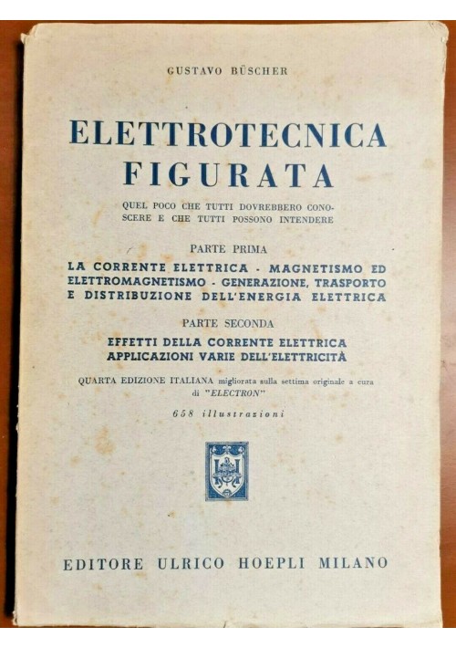 ESAURITO - ELETTROTECNICA FIGURATA di Gustavo Buscher 1947 Hoepli editore manuale libro