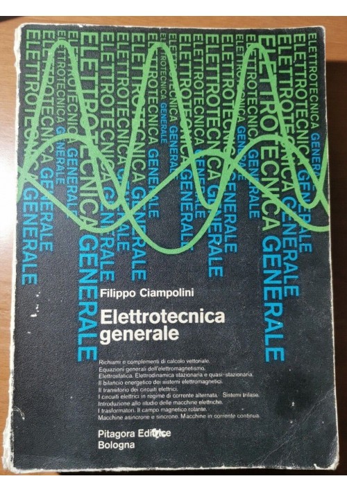 ELETTROTECNICA GENERALE di Filippo Ciampolini. 1971 Pitagora libro manuale  