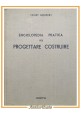 ENCICLOPEDIA PRATICA PER PROGETTARE E COSTRUIRE di Ernst Neufert 1962 Hoepli