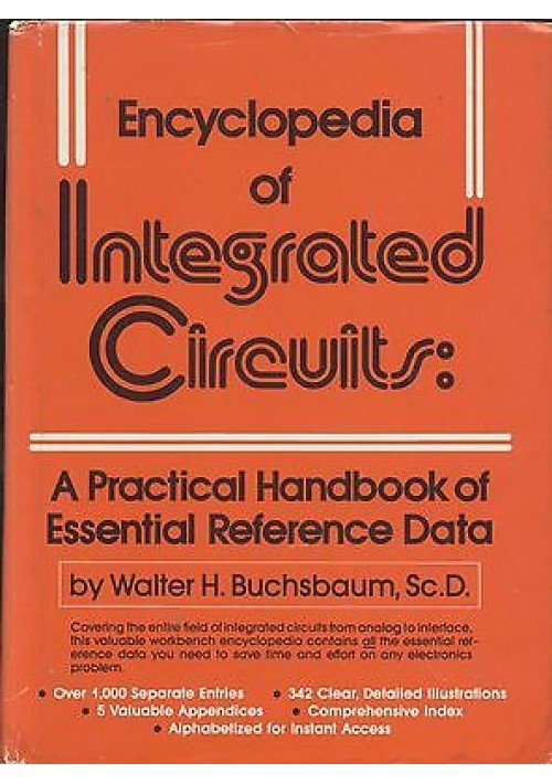 ENCYCLOPEDIA OF INTEGRATED CIRCUITS: PRACTICAL HANDBOOK ESSENTIAL REFERENCE DATA