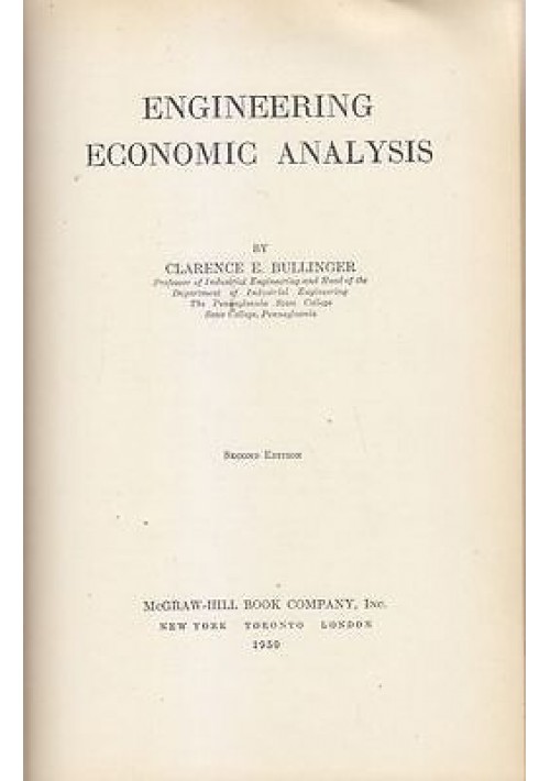 ENGINEERING ECONOMIC ANALYSIS di Clarence E. Bullinger 1950 McGraw Hill 