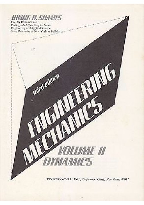 ENGINEERING MECHANICS VOLUME II DYNAMICS di Irving H. Shames 1980 Prentice-Hall 