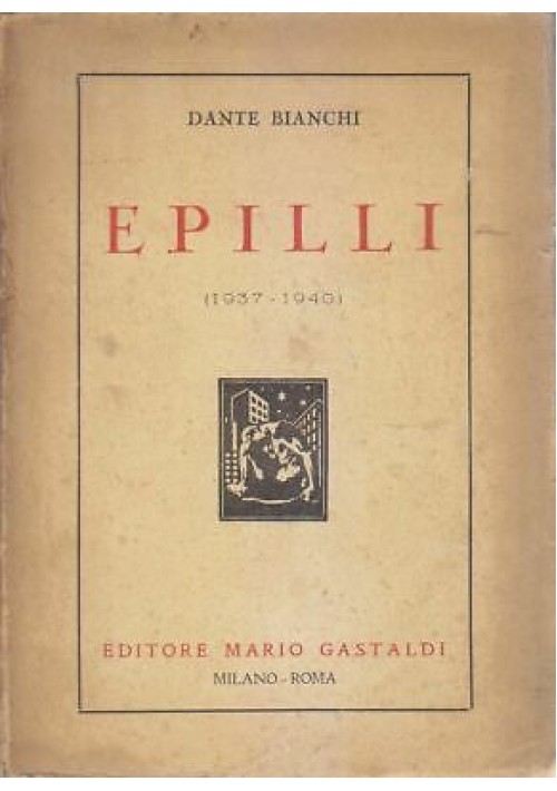 EPILLI (1937-1940) di Dante Bianchi 1940 Mario Gastaldi editore 