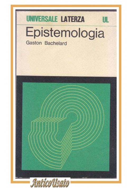 EPISTEMOLOGIA di Gastone Bachelard 1975 Laterza biblioteca universale libro
