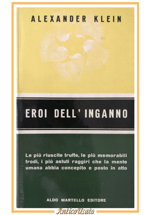 EROI DELL'INGANNO di Alexander Klein 1962 Aldo Martello Libro Novelle scrittori