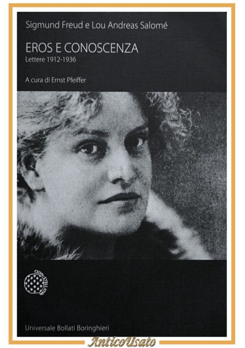 EROS E CONOSCENZA Lettere 1912 1936 Sigmund Freud Lou Andreas Salomè 2010 Libro