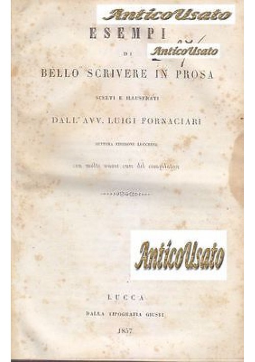 ESEMPI DI BELLO SCRIVERE IN PROSA di Luigi Fornaciari 1857 Lucca Giusti