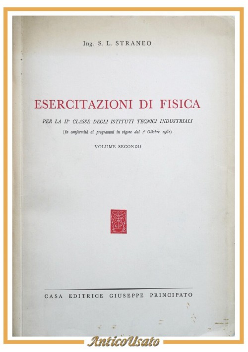 ESERCITAZIONI DI FISICA S L Straneo volume II 1962 Principato Libro scolastico