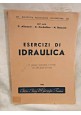 ESAURITO - ESERCIZI DI IDRAULICA di Alimenti Cardellino Rasconà 1948 libro ingegneria 