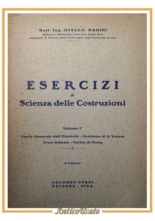 ESERCIZI DI SCIENZA DELLE COSTRUZIONI Volume 1 Otello Magini 1948 Colombo Cursi
