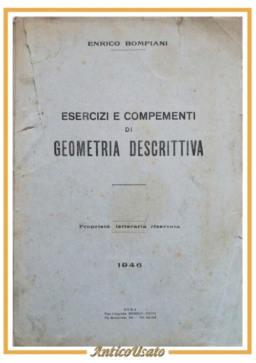 ESERCIZI E COMPEMENTI DI GEOMETRIA DESCRITTIVA Bompiani 1946 Romolo Pioda Libro