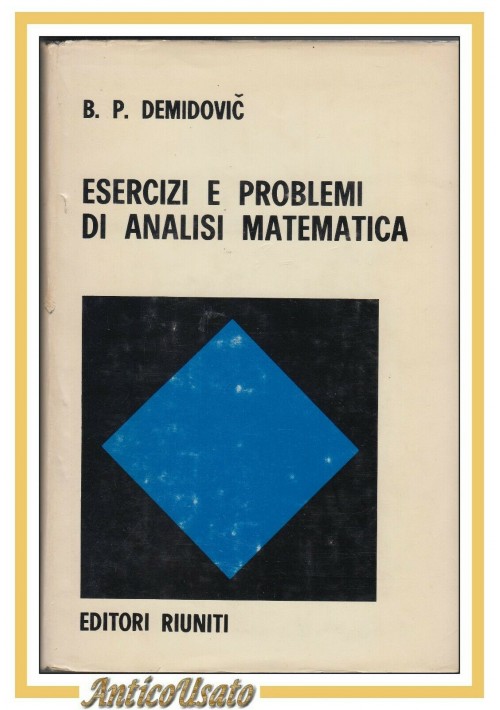 ESERCIZI E PROBLEMI DI ANALISI MATEMATICA B Demidovic 1975 Editori Riuniti Libro