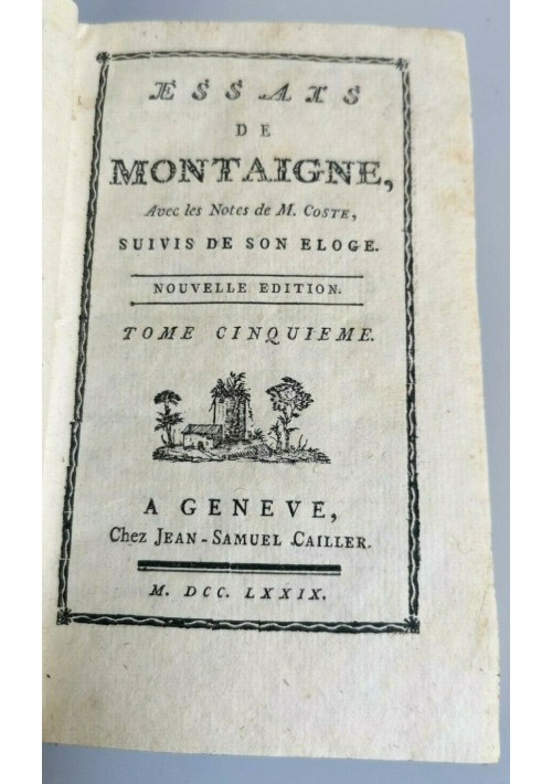 ESSAIS de Montaigne tomo 5 1779 Jean Samuel Cailler libro antico tome cinquieme
