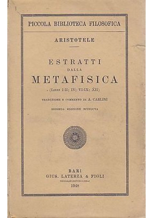 ESTRATTI  DALLA METAFISICA di Aristotele libri I II IV IX XII - 1948 Laterza
