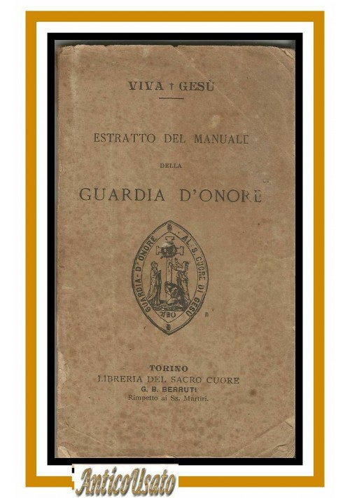 ESTRATTO DEL MANUALE DELLA GUARDIA D'ONORE - libreria del sacro cuore Libro 1900