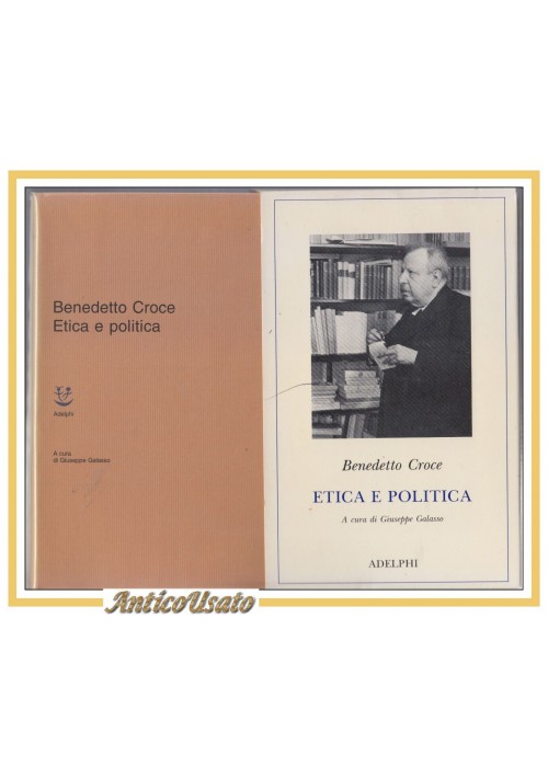 ETICA E POLITICA di Benedetto Croce 1994 Adelphi Libro a cura Giuseppe Galasso