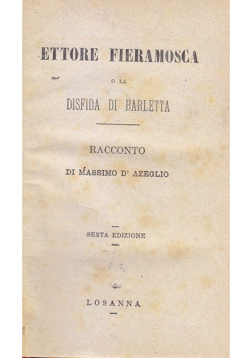 ETTORE FIERAMOSCA O LA DISFIDA DI BARLETTA Massimo D’Azeglio fine '800 Losanna