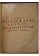 EXAMEN ECCLESIASTICUM Felicis Potestatis 1728 Abbatis Patavij 3 tomi in 1 volume