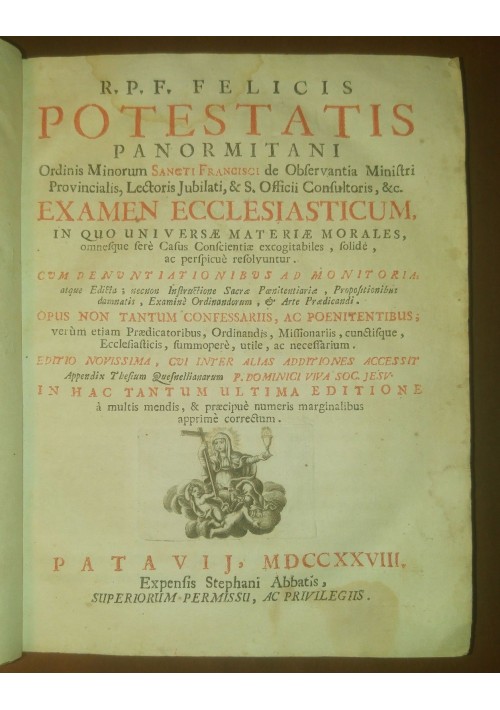EXAMEN ECCLESIASTICUM Felicis Potestatis 1728 Abbatis Patavij 3 tomi in 1 volume
