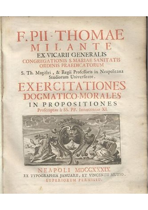 EXERCITATIONES DOGMATICO MORALES IN PROPOSITIONES INNOCENTIO XI - 1739 Milante