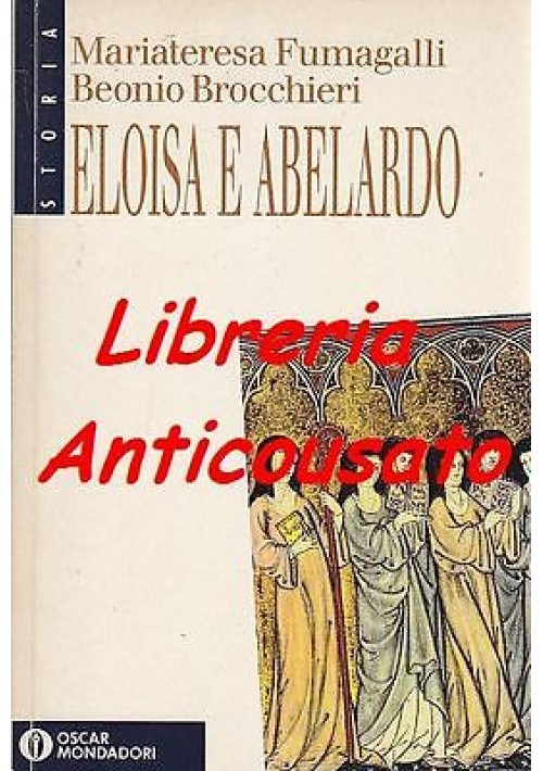 Eloisa E Abelardo Parole Al Posto di Cose Fumagalli Brocchieri libro Mondadori 