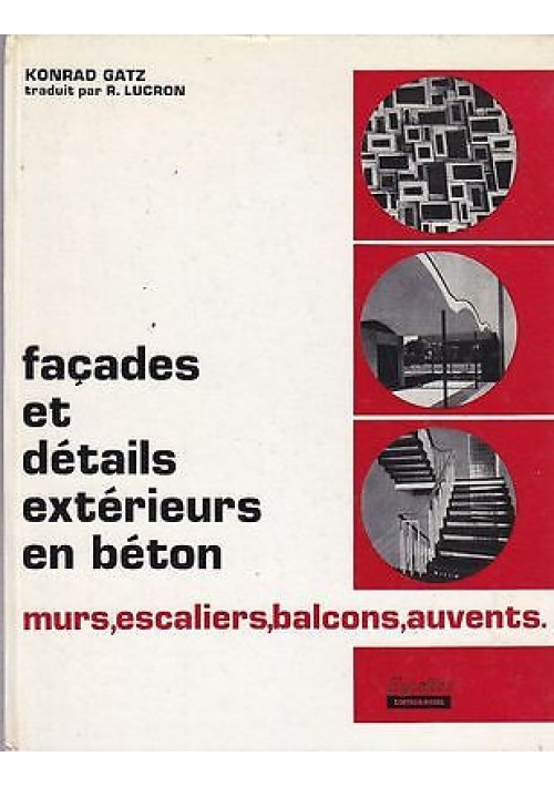 FACADES ET DETAILS EXTERIEURS EN BETON di Konrad Gatz - 1968 Eyrolles