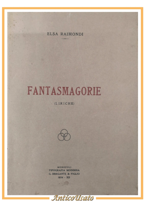 FANTASMAGORIE liriche di Elsa Raimondi 1934 Bregante Monopoli libro autografato