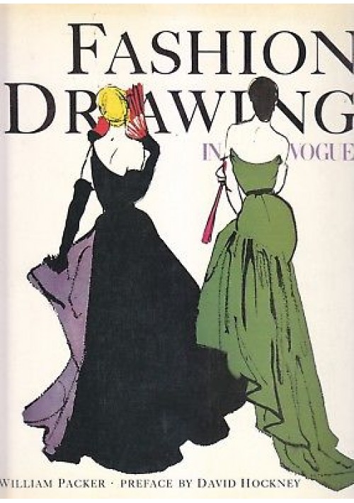 FASHION DRAWING IN VOGUE di William Packer 1989 Thames and Hudson ILLUSTRATO 