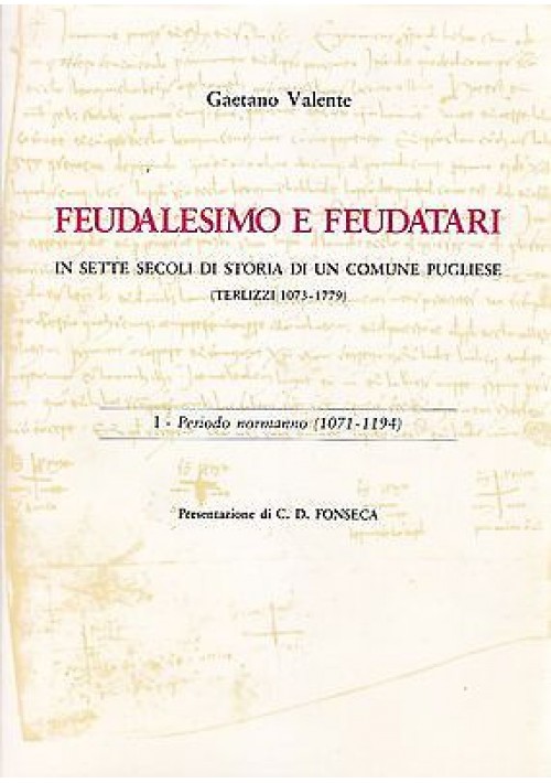 FEUDALESIMO E FEUDATARI IN SETTE SECOLI DI STORIA DI UN COMUNE PUGLIESE VOLUME 1