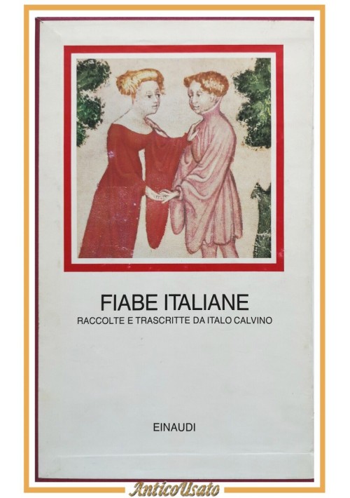 FIABE ITALIANE raccolte e trascritte da Italo Calvino 1991 Einaudi Libro di