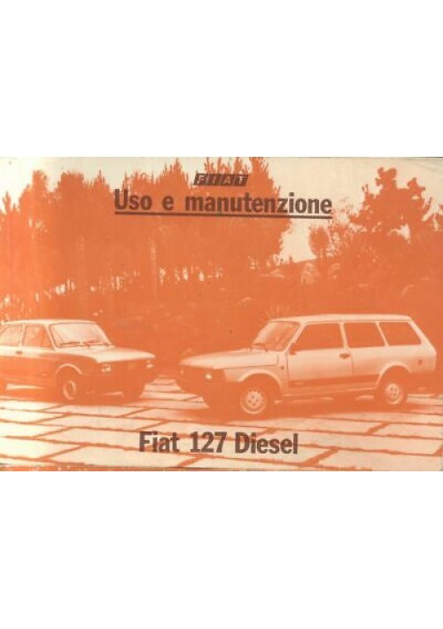 FIAT 127 DIESEL libretto uso e manutenzione manuale 1982