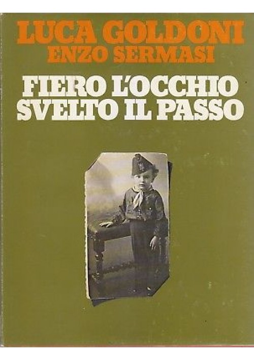 FIERO L OCCHIO SVELTO IL PASSO di Luca Goldoni e Enzo Sermasi 1979 Mondadori * 