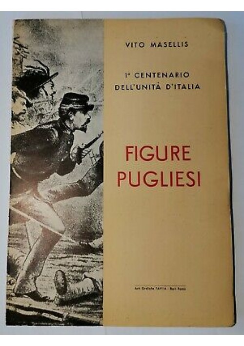 FIGURE PUGLIESI di Vito Masellis 1961 Favia - nel centenario unità d'Italia