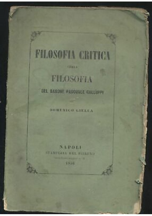 FILOSOFIA CRITICA SULLA FILOSOFIA DEL BARONE PASQUALE GALLUPPI 1856 Domenico Giella 