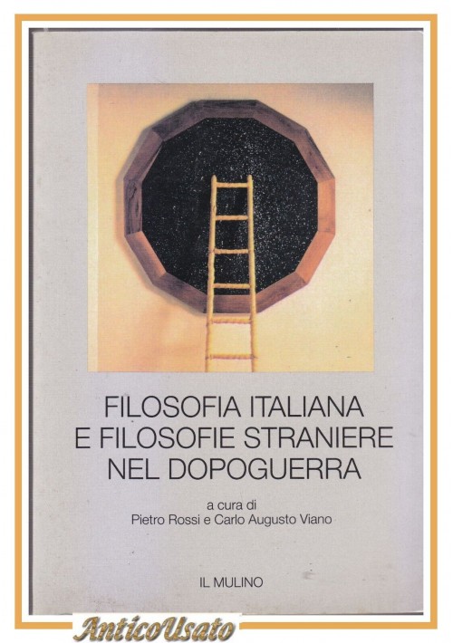 ESAURITO - FILOSOFIA ITALIANA E FILOSOFIE STRANIERE NEL DOPOGUERRA Rossi Viano 1991 Libro