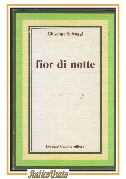 FIOR DI NOTTE Giuseppe Selvaggi 1980 Lorenzo Capone libro poesie usato vintage