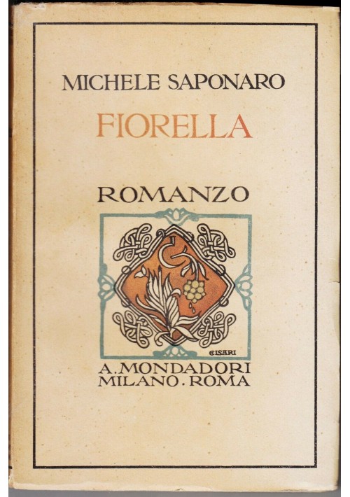 FIORELLA di Michele Saponaro - Arnoldo Mondadori Editore 1923 LIBRO romanzo