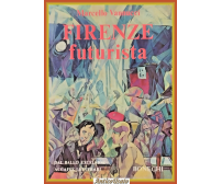 FIRENZE FUTURISTA di Marcello Vannucci 1976 Bonechi  Libro dal ballo excelsior